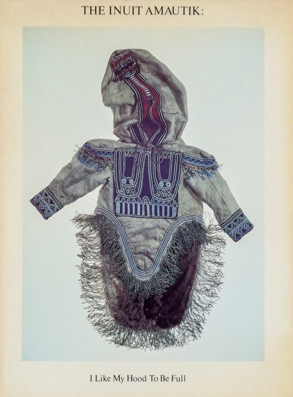 THE INUIT AMAUTIK I LIKE MY HOOD TO BE FULL Feheley Fine Arts